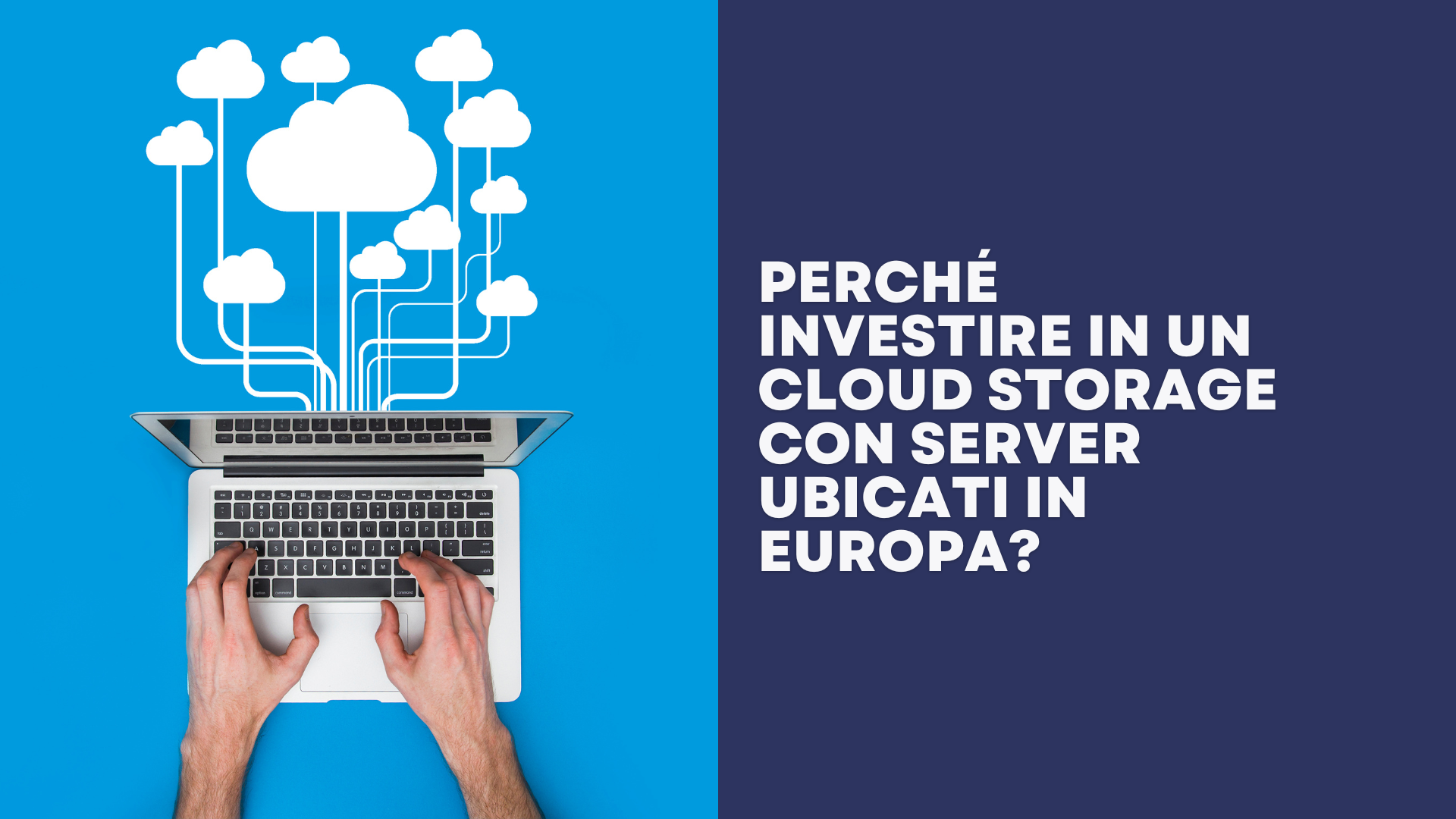 Perché investire in un cloud storage con server in Europa?