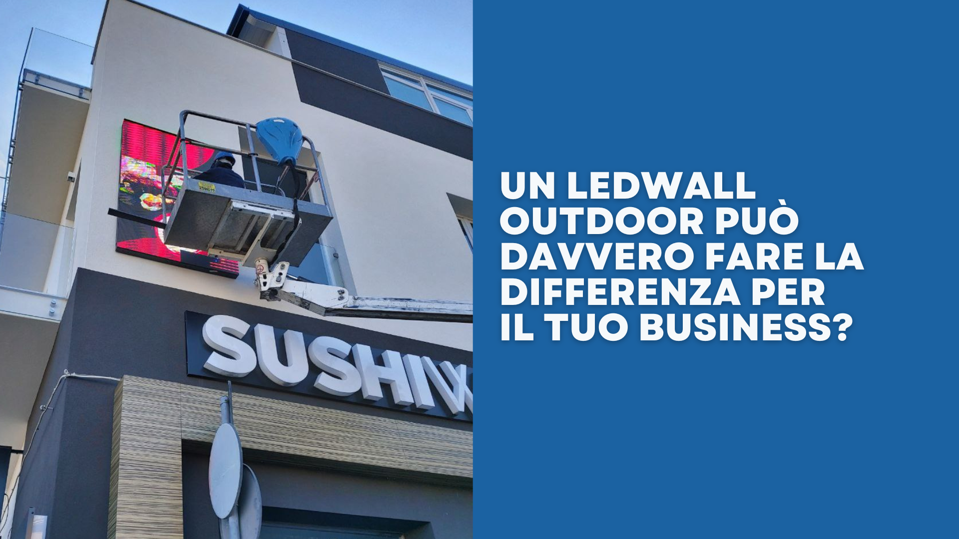 Un ledwall outdoor può davvero fare la differenza per il tuo business?